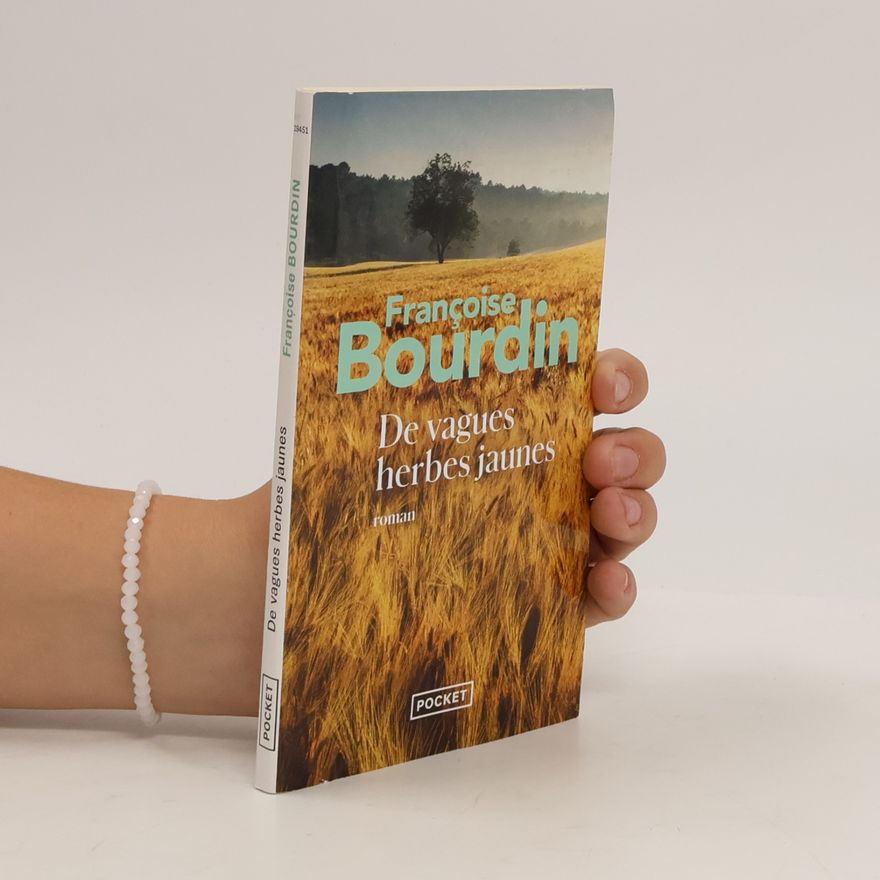 Françoise Bourdin De vagues herbes jaunes