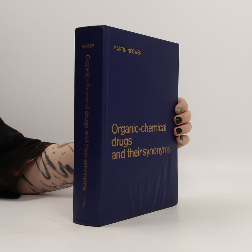Martin Negwer Organic-chemical drugs and their synonyms : (an international survey). Volume II
