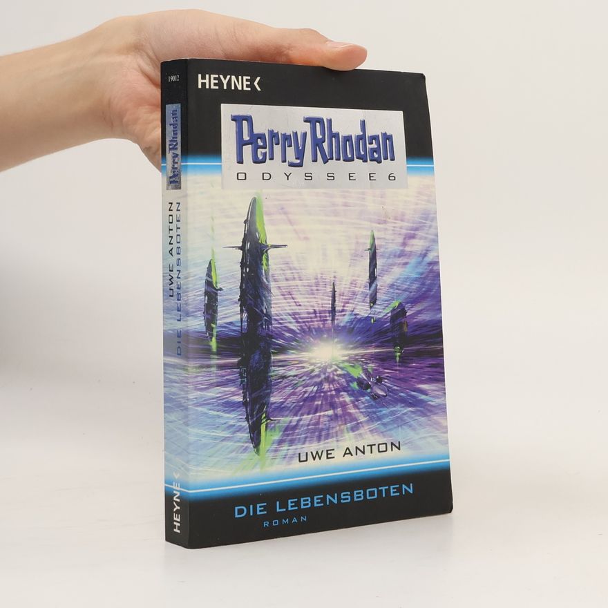Uwe Anton Die Lebensboten. Odyssee 6. Perry Rhodan-Roman