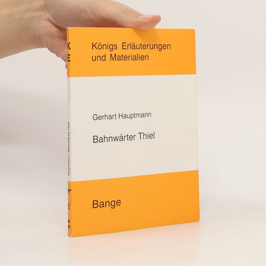 Reiner Poppe Erläuterungen zu Gerhart Hauptmann, Bahnwärter Thiel