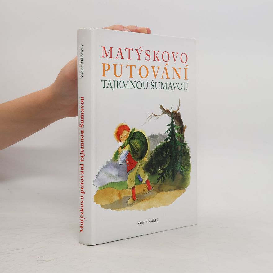 Milan Rychecký Matýskovo putování tajemnou Šumavou