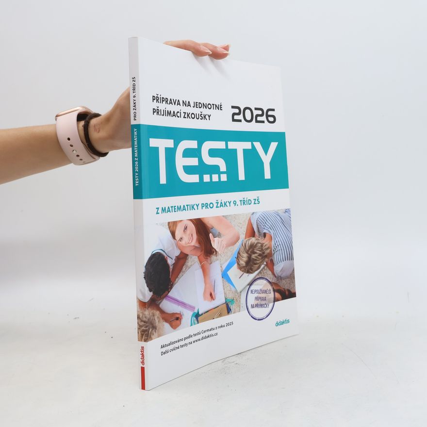 Auteurscollectief Testy 2026 z matematiky pro žáky 9. tříd ZŠ : příprava na jednotné přijímací zkoušky