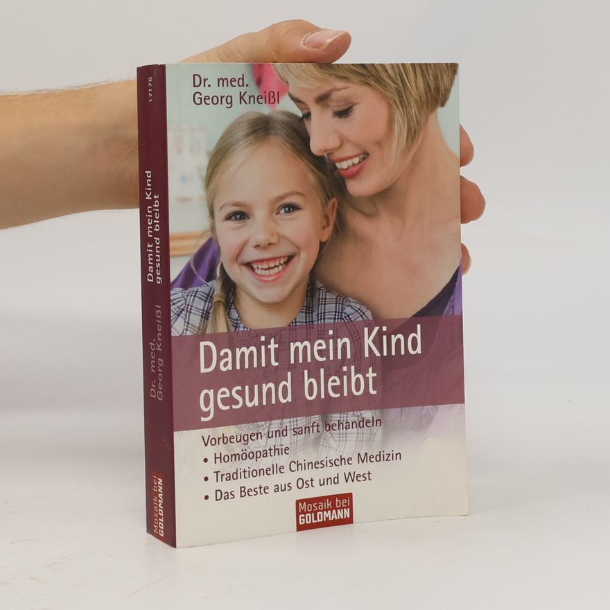 Georg Kneißl Damit mein Kind gesund bleibt
