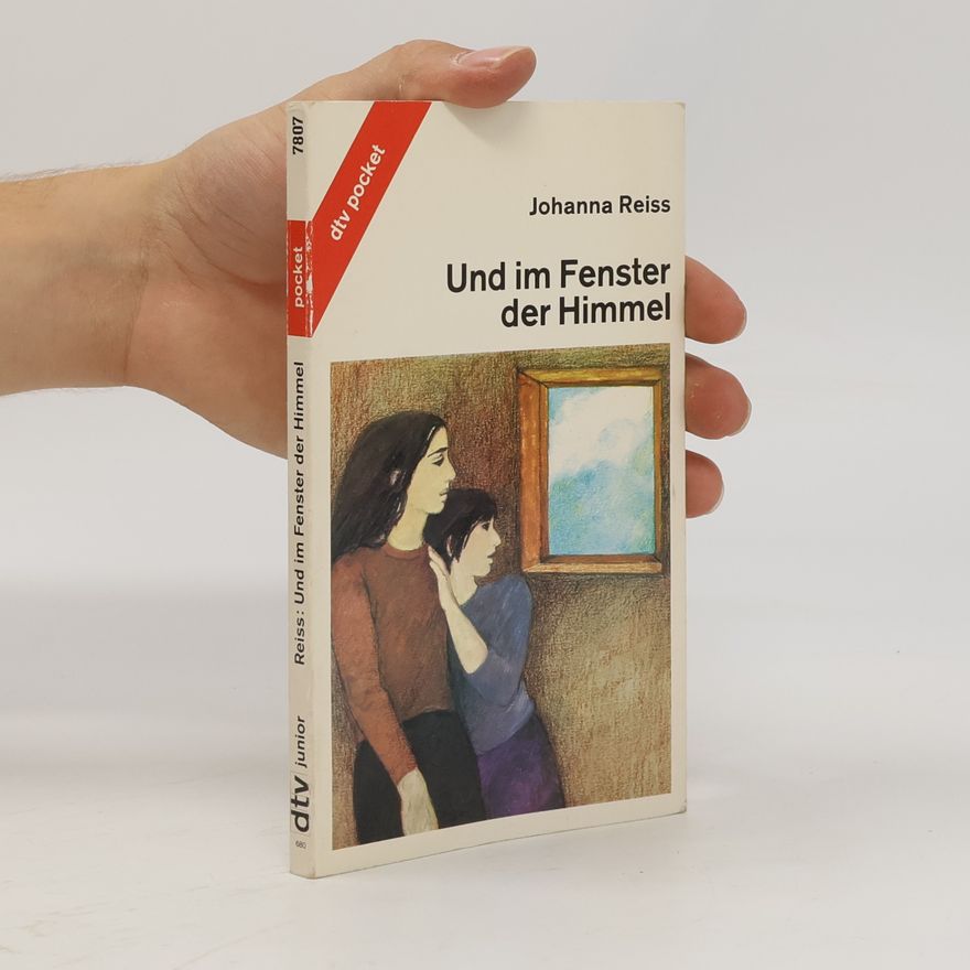 Johanna Reiss Und im Fenster der Himmel