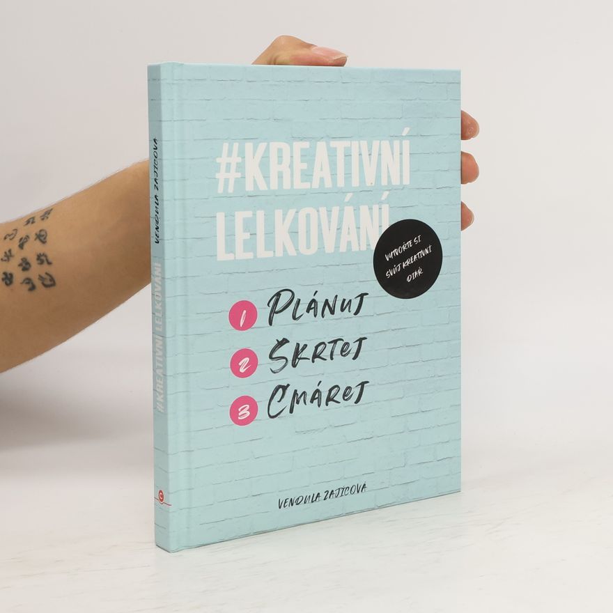 Vendula Zajícová #Kreativní lelkování : plánuj, škrtej, čmárej