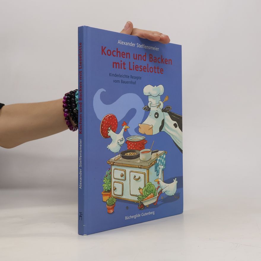 Alexander Steffensmeier Kochen und Backen mit Lieselotte
