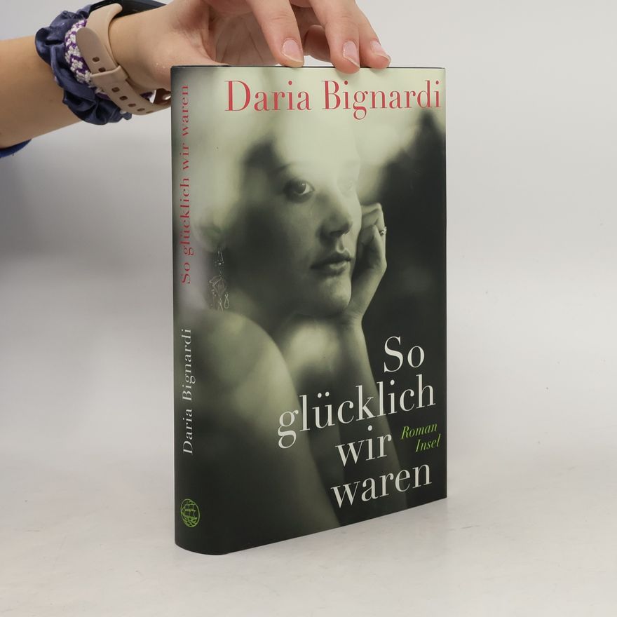 Daria Bignardi So glücklich wir waren