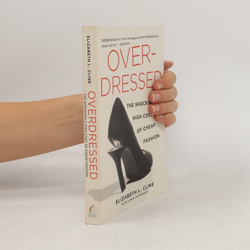 Elizabeth L. Cline Overdressed: The Shockingly High Cost of Cheap Fashion