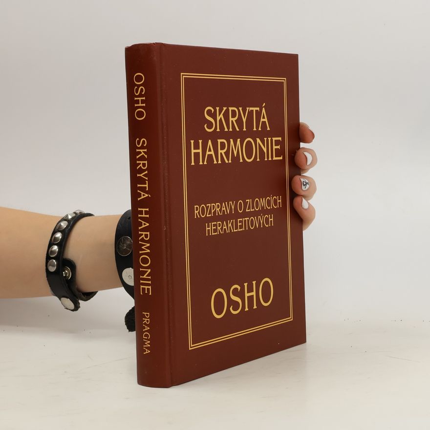 Osho Skrytá harmonie: Rozpravy o zlomcích Herakleitových