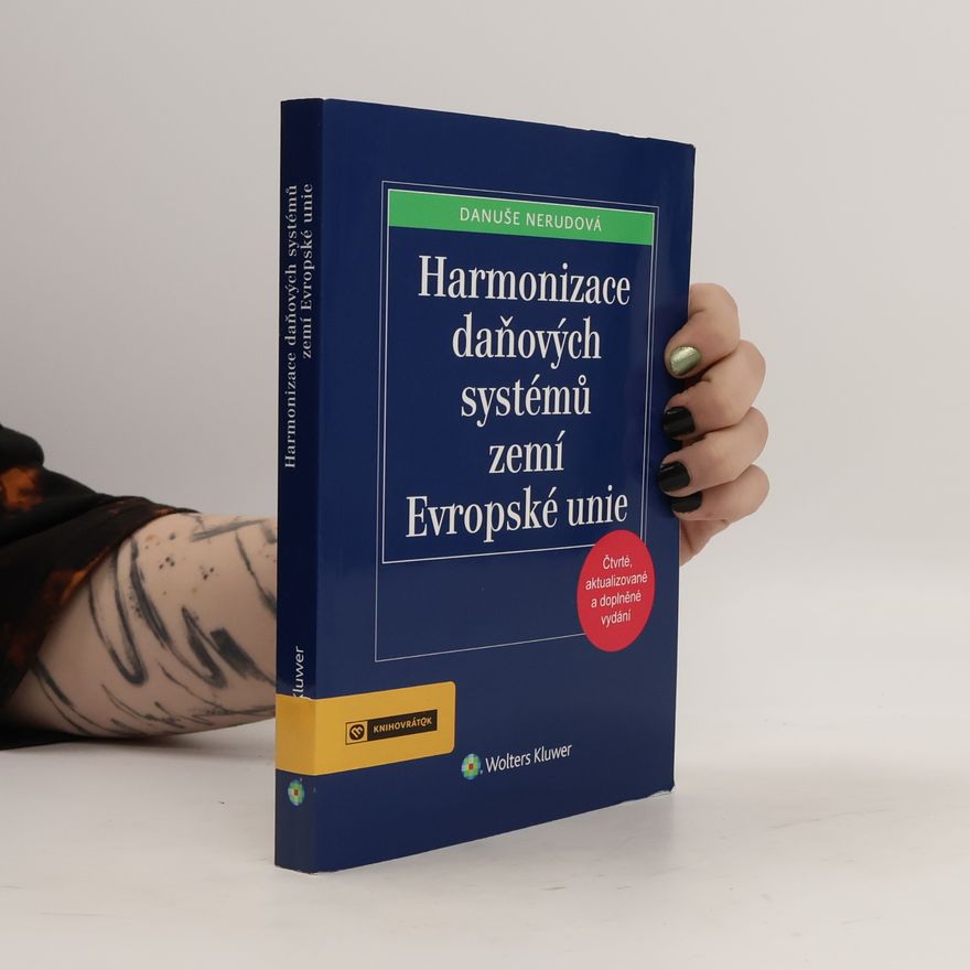 Danuše Nerudová Harmonizace daňových systémů zemí Evropské unie