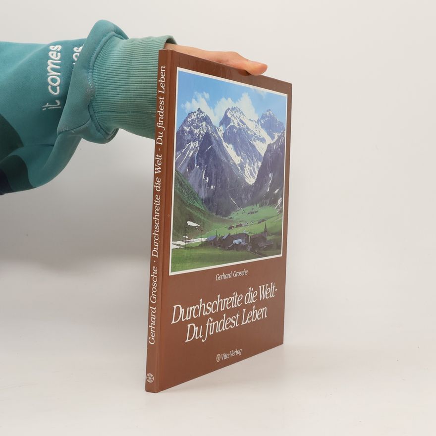 Autorenkollektiv Durchschreite die Welt - du findest Leben