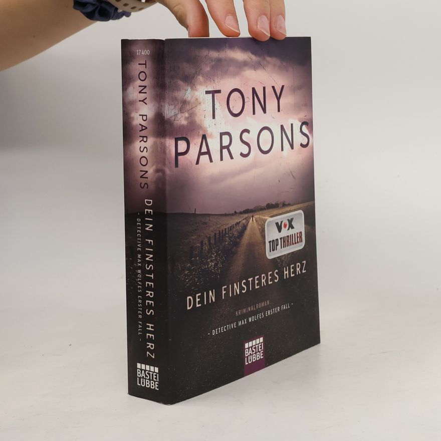 Tony Parsons Dein finsteres Herz