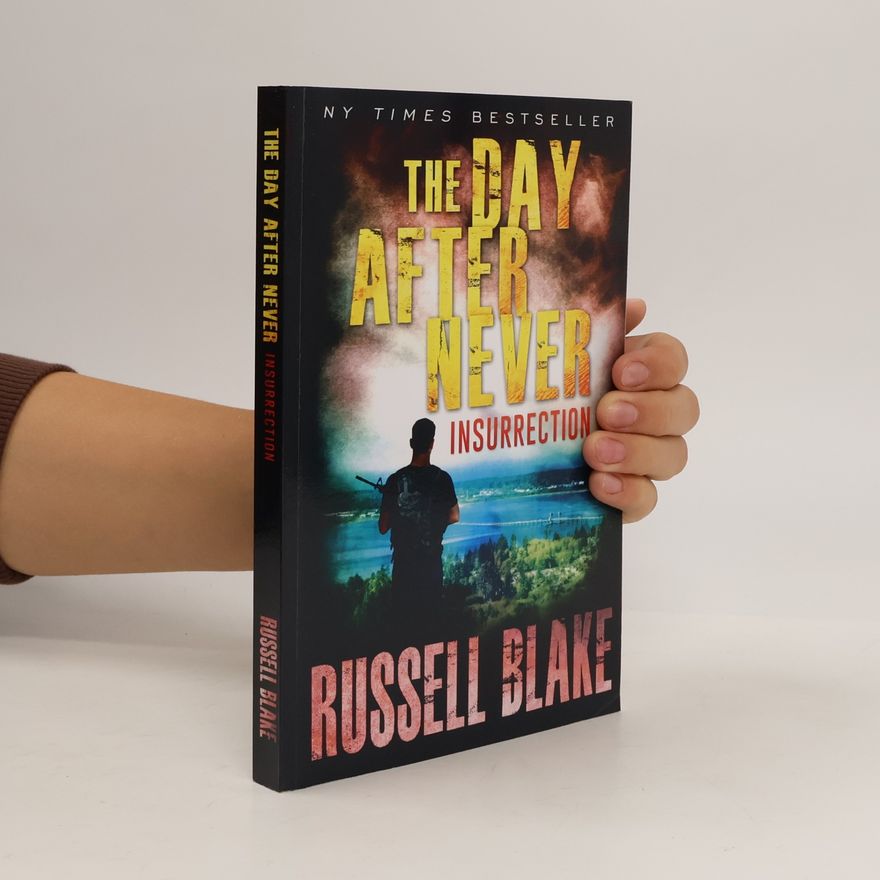 Russell Blake The Day After Never: Insurrection