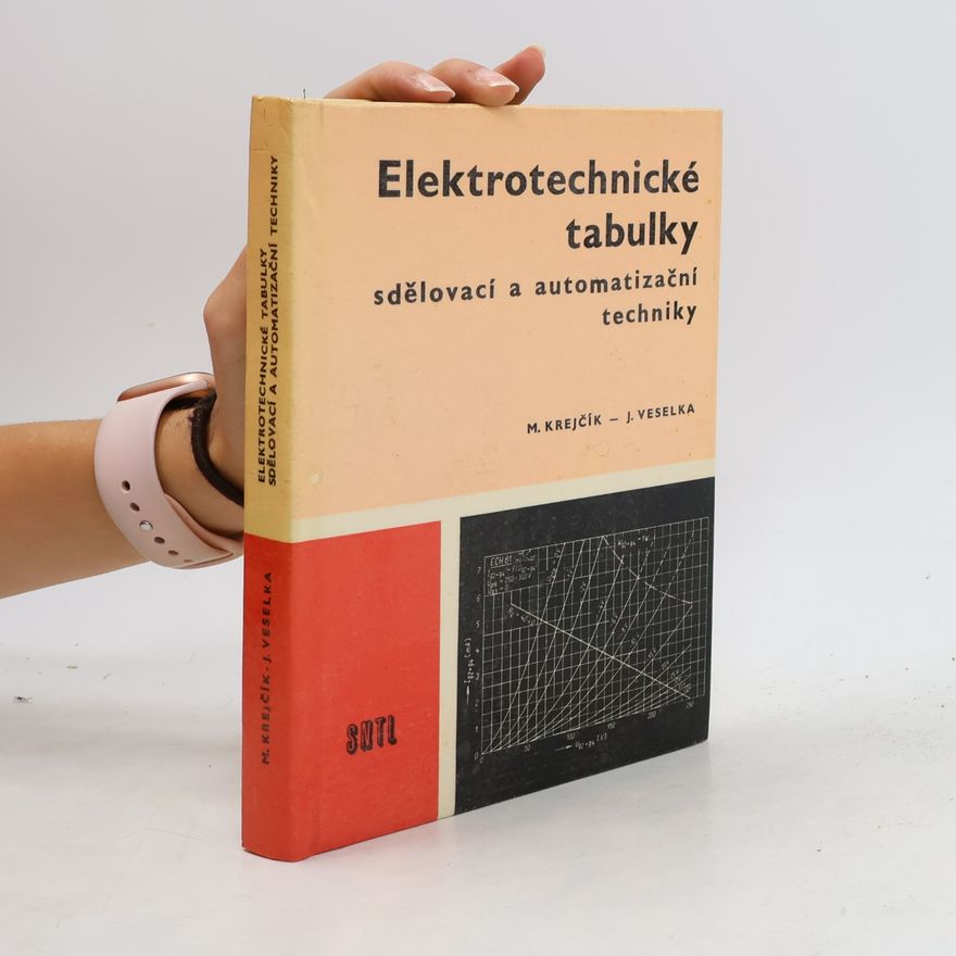 Jan Veselka Elektrotechnické tabulky sdělovací a automatizační techniky