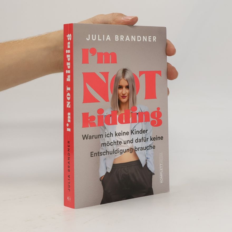 Julia Brandner I’m Not Kidding - Das Buch von @juliabrandner.official