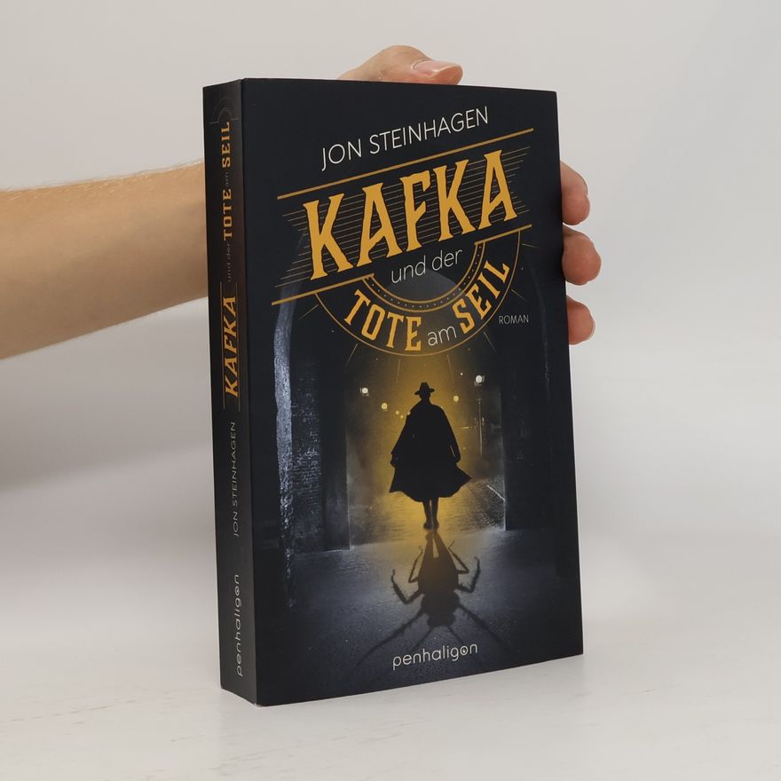 Jon Steinhagen Kafka und der Tote am Seil