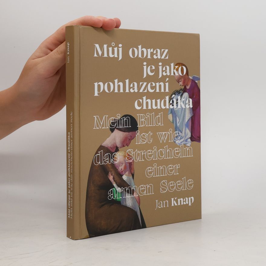Collectif d'auteurs Můj obraz je jako pohlazení chudáka = Mein Bild ist wie das Streicheln einer armen Seele