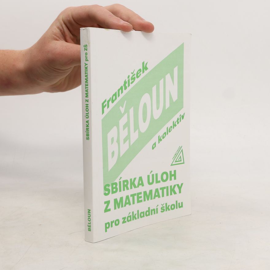 František Běloun Sbírka úloh z matematiky pro základní školu