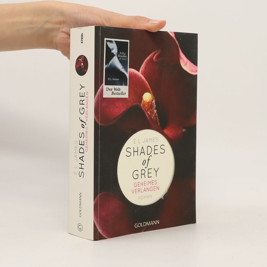 E. L. James Shades of Grey. Geheimes Verlangen