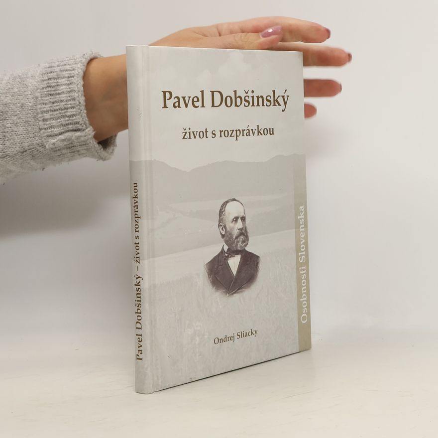 Ondrej Sliacky Pavel Dobšinský- život s rozprávkou