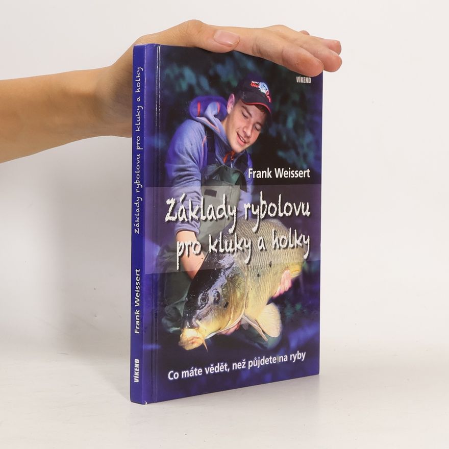 Frank Weissert Základy rybolovu pro kluky a holky