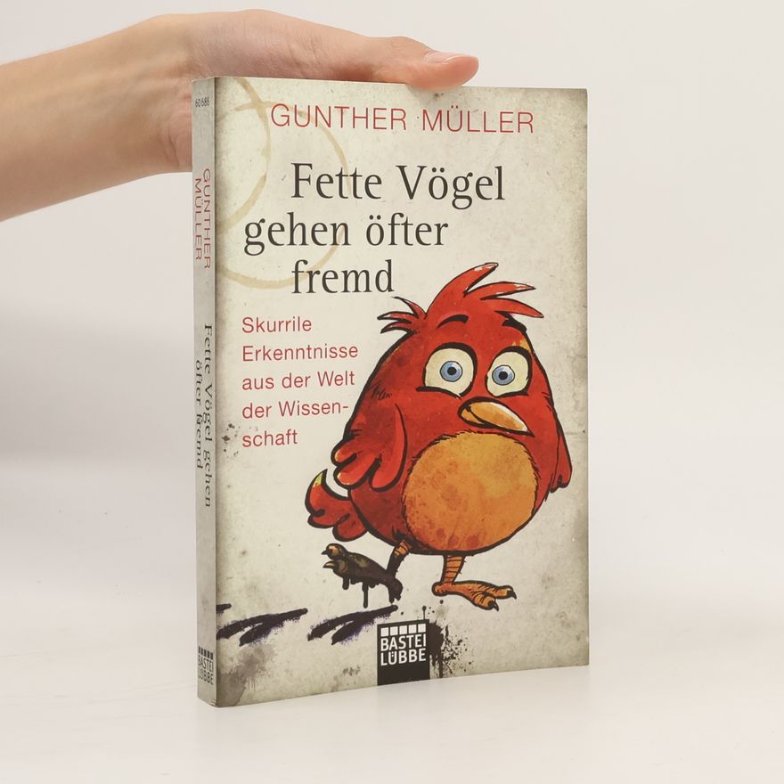 Günther Müller Fette Vögel gehen öfter fremd