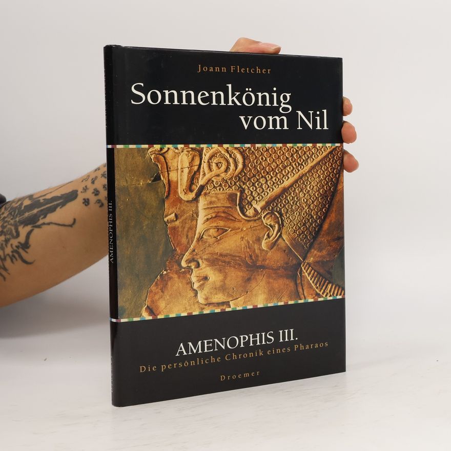 Joann Fletcher Sonnenkönig vom Nil
