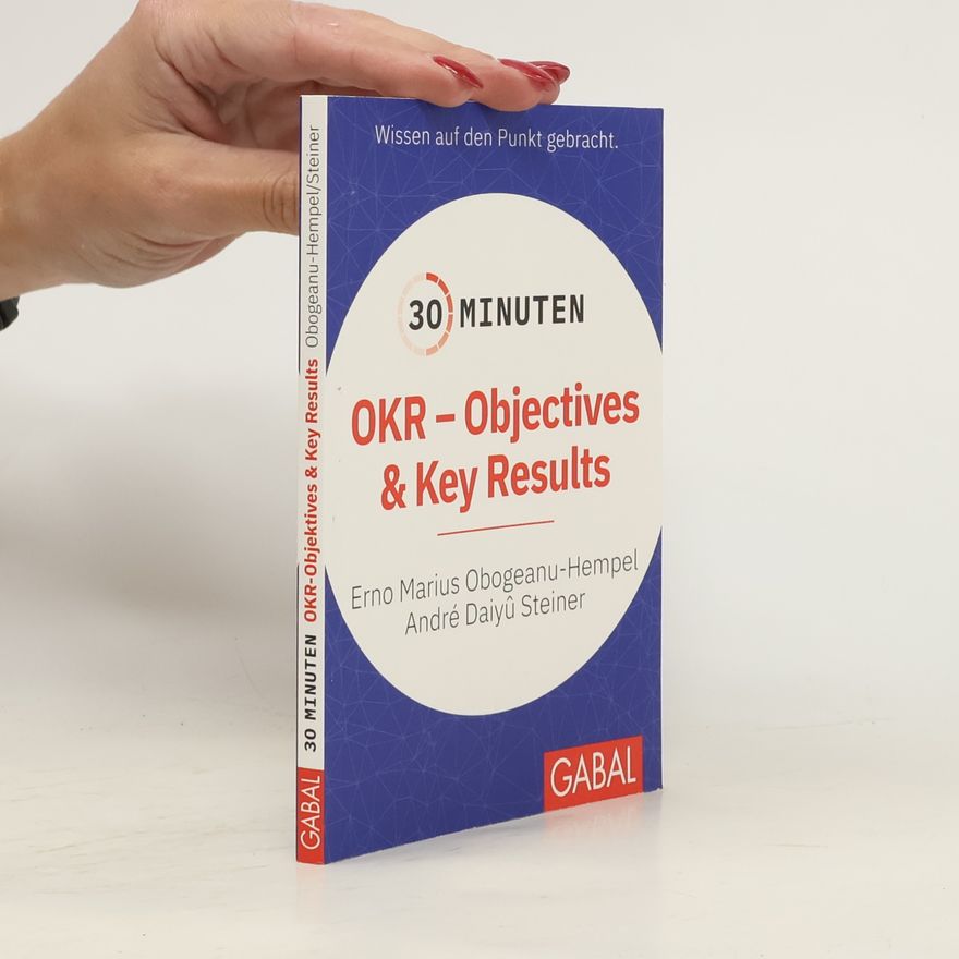 Erno Marius Obogeanu-Hempel 30 Minuten OKR - Objectives & Key Results