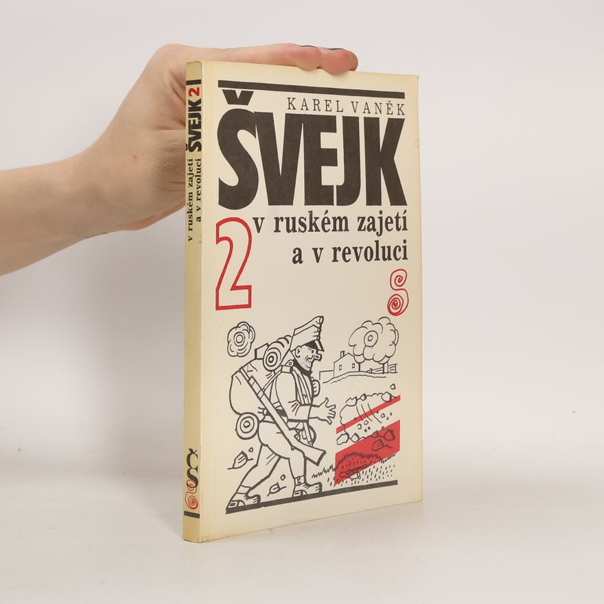 Karel Vaněk Švejk v ruském zajetí a v revoluci 2