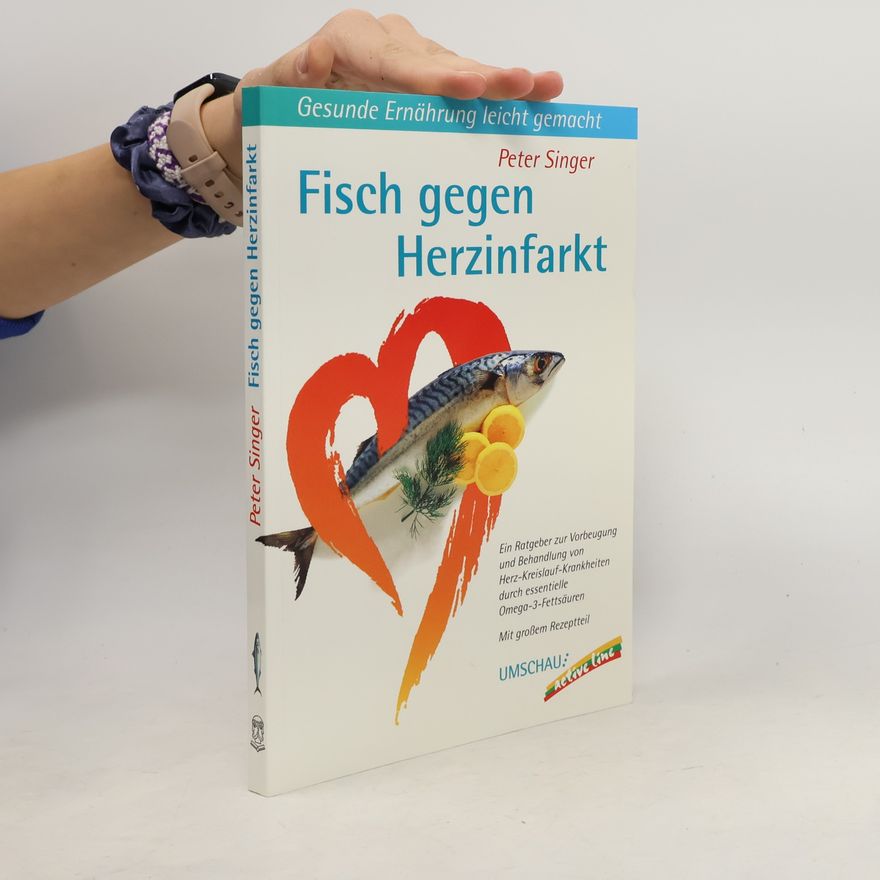 Peter Singer Fisch gegen Herzinfarkt