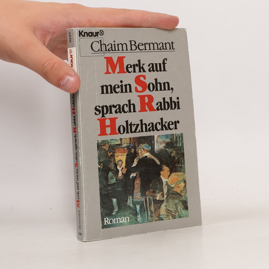 Chaim Bermant Merk auf mein Sohn, sprach Rabbi Holtzhacker