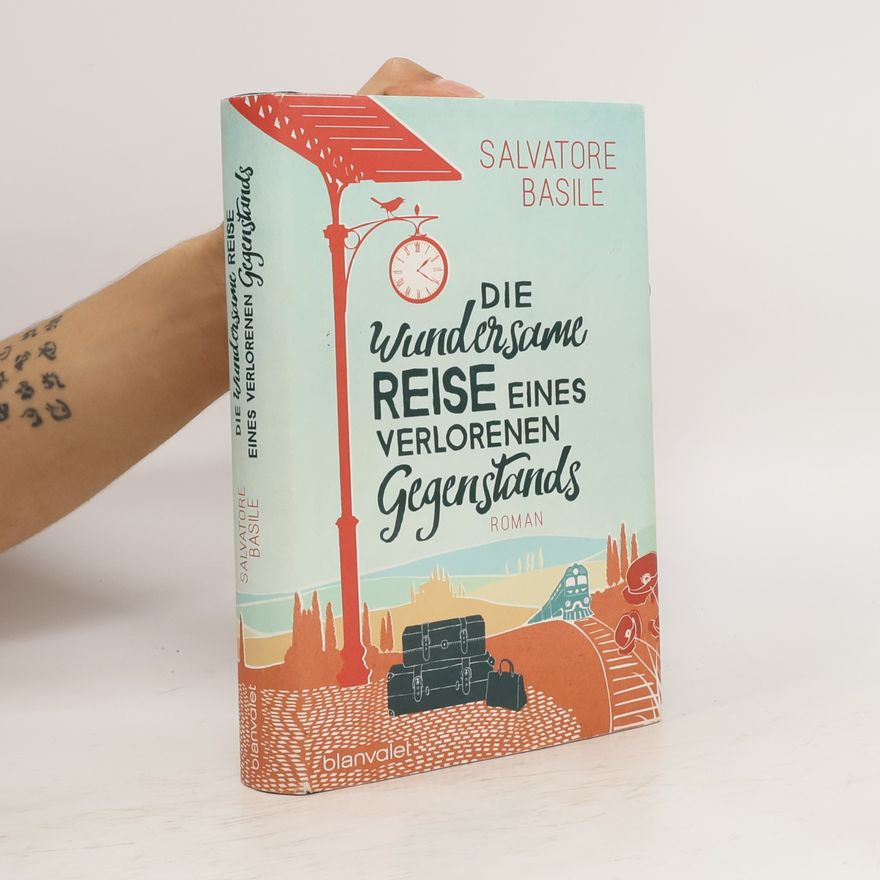 Salvatore Basile Die wundersame Reise eines verlorenen Gegenstands