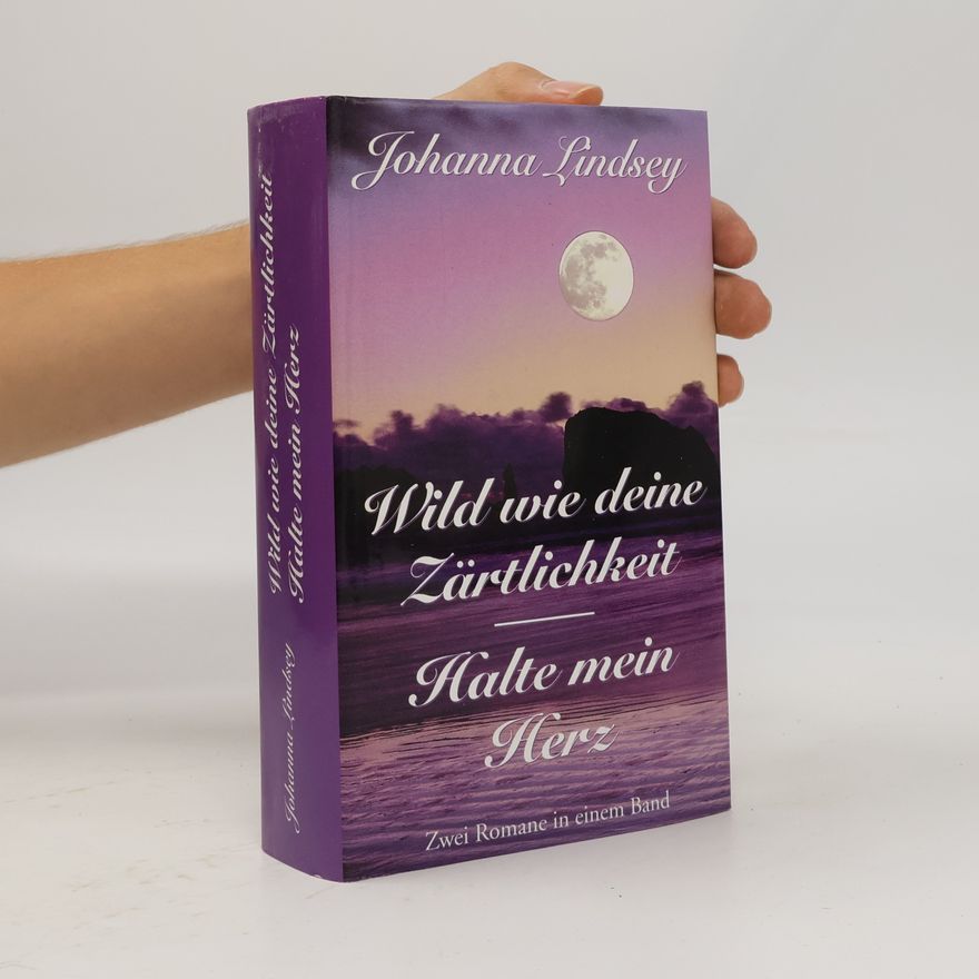 Johanna Lindsey Wild wie deine Zärtlichkeit / Halte mein Herz