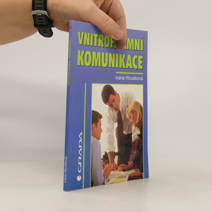 Ivana Hloušková Vnitrofiremní komunikace