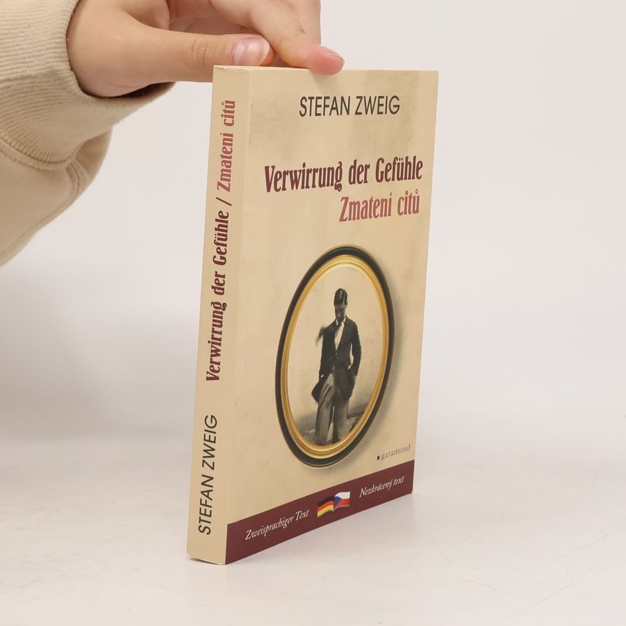 Stefan Zweig Verwirrung der Gefühle. Zmatení citu