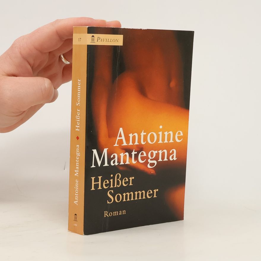 Antoine Mantegna Heißer Sommer