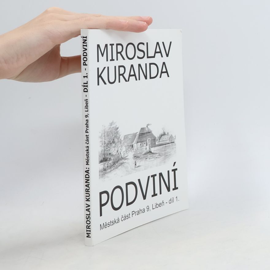 Miroslav Kuranda Podviní: Městská část Praha 9, Libeň. Díl 1.