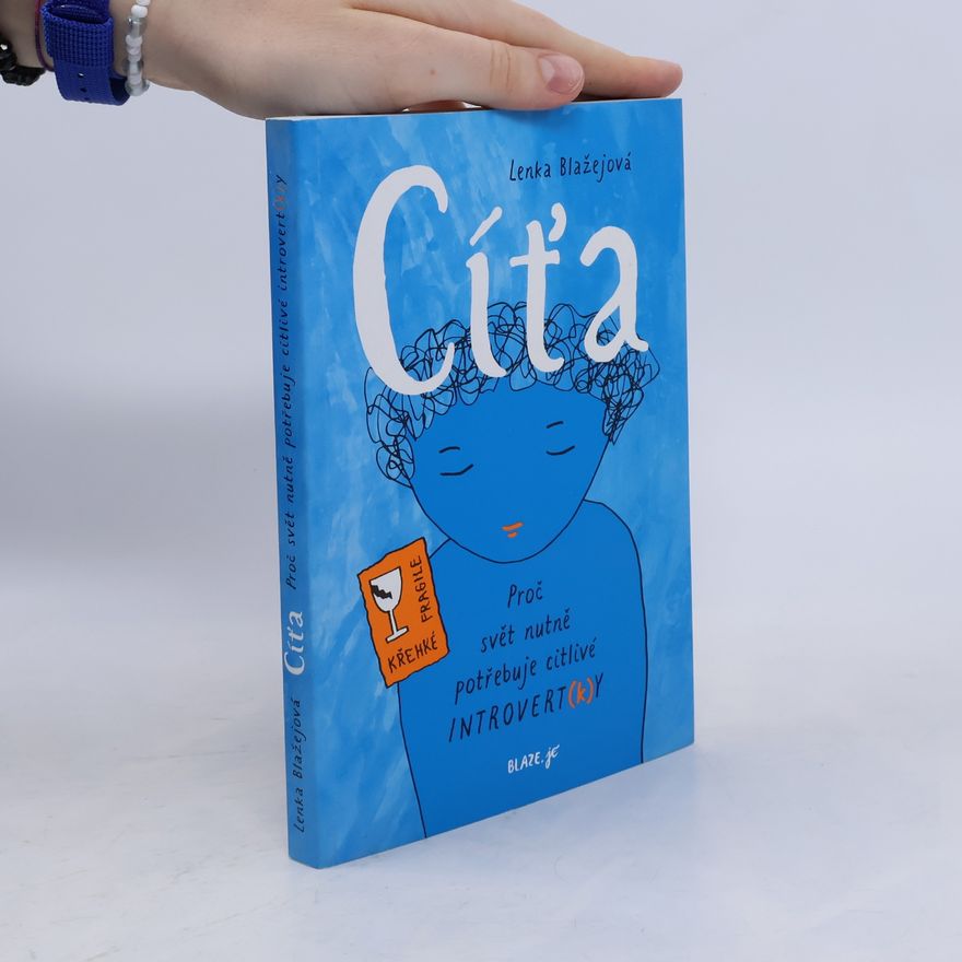 Lenka Blažejová Cíťa: proč svět nutně potřebuje citlivé introvert(k)y
