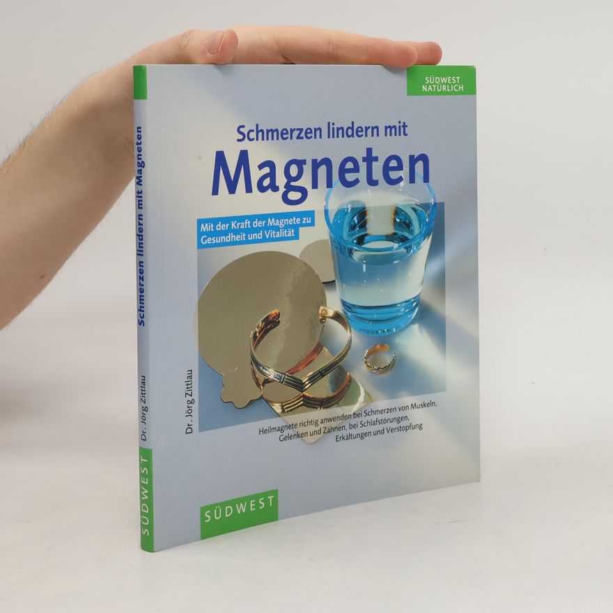 Jörg Zittlau Schmerzen lindern mit Magneten