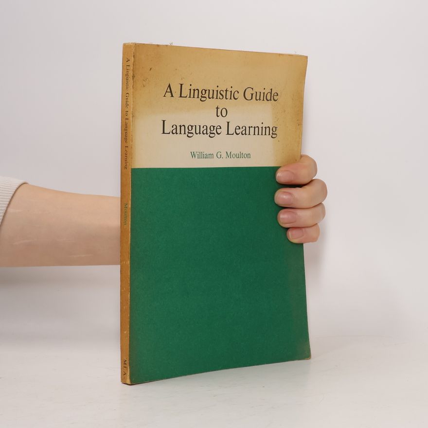 William G. Moulton A Linguistic Guide to Language Learning