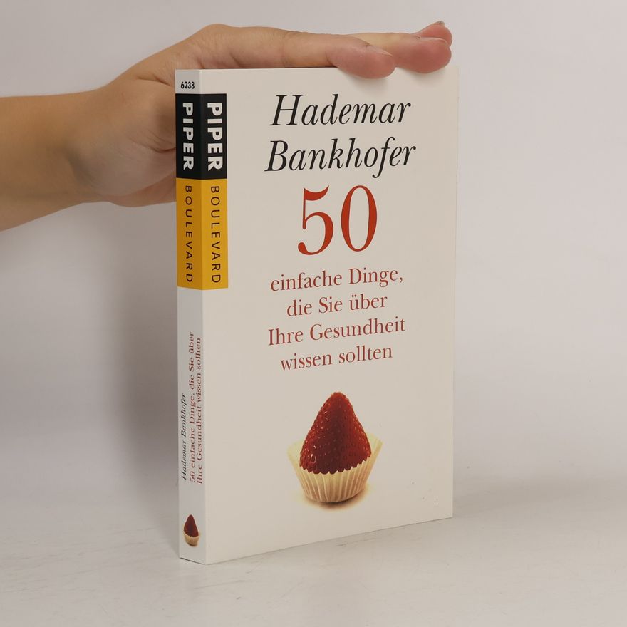 Hademar Bankhofer 50 einfache Dinge, die Sie über Ihre Gesundheit wissen sollten