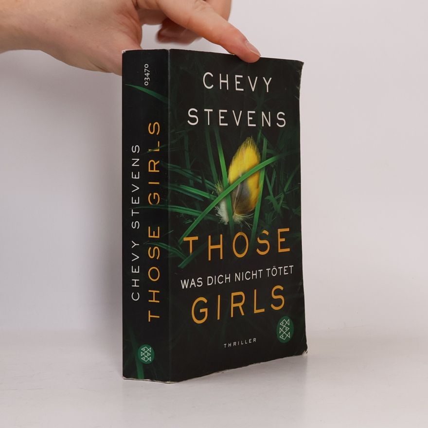 Chevy Stevens Those Girls – was dich nicht tötet