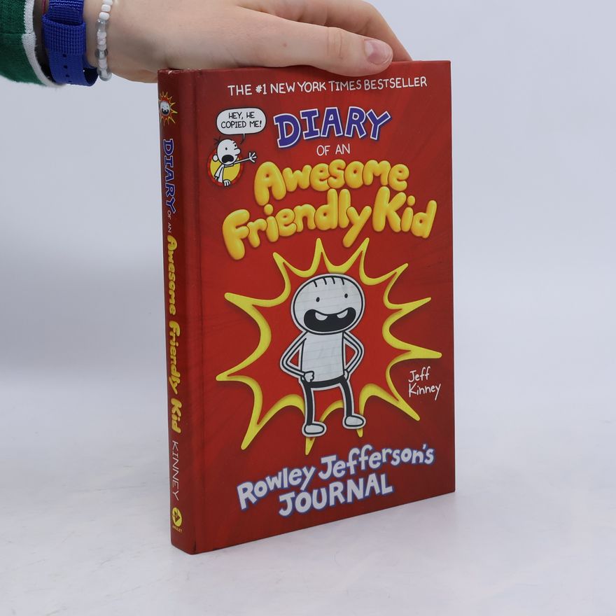 Jeff Kinney Diary of an Awesome Friendly Kid. Rowley Jefferson's Journal