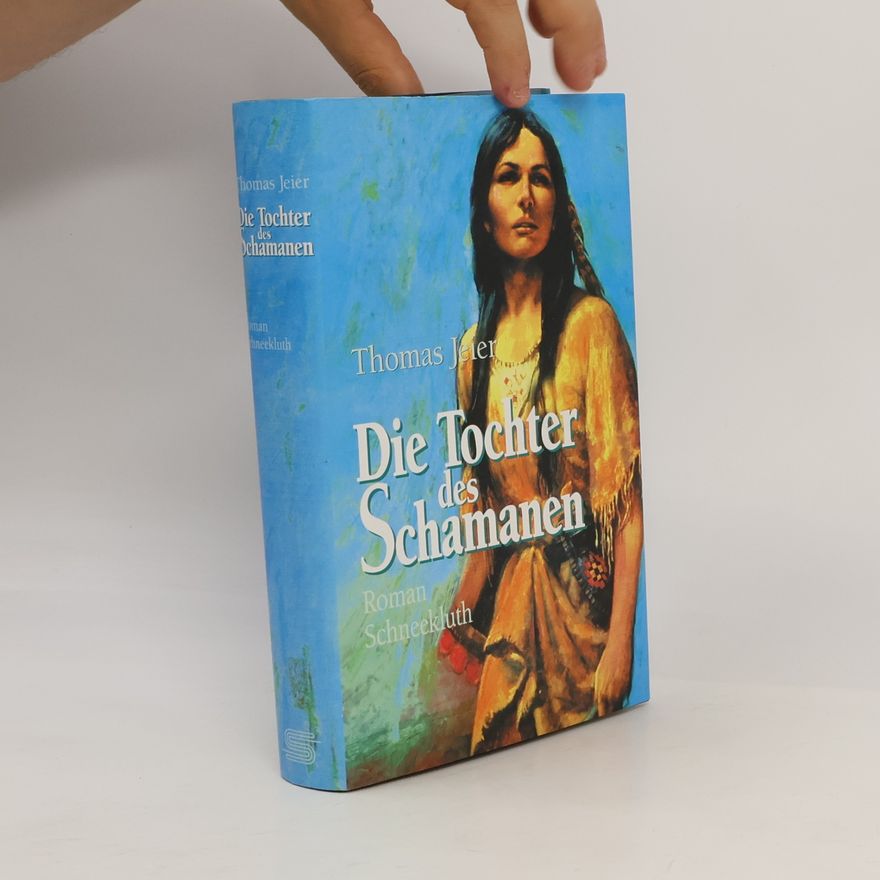 Thomas Jeier Die Tochter des Schamanen