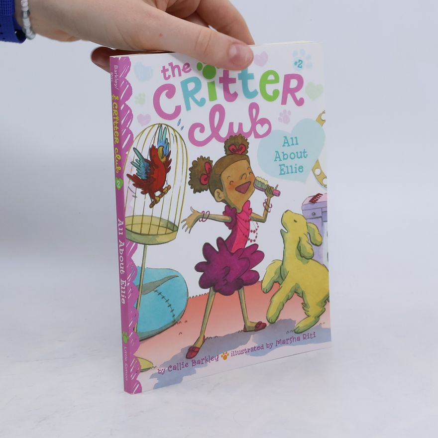 Callie Barkley The Critter Club - 2: All About Ellie