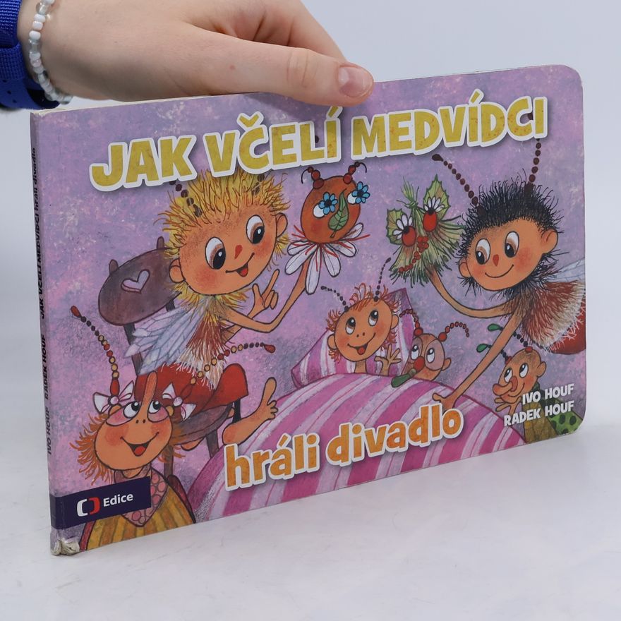 Radek Houf Jak včelí medvídci hráli divadlo