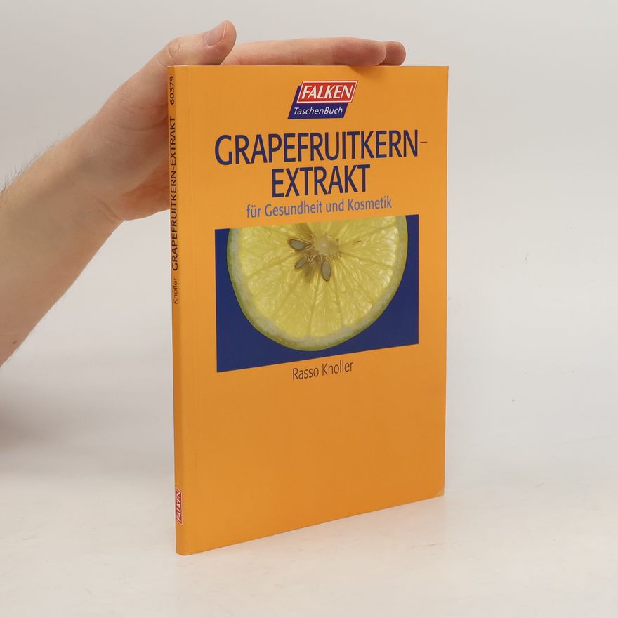Rasso Knoller Grapefruitkernextrakt für Gesundheit und Kosmetik