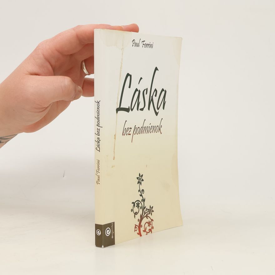 Paul Ferrini Láska bez podmienok