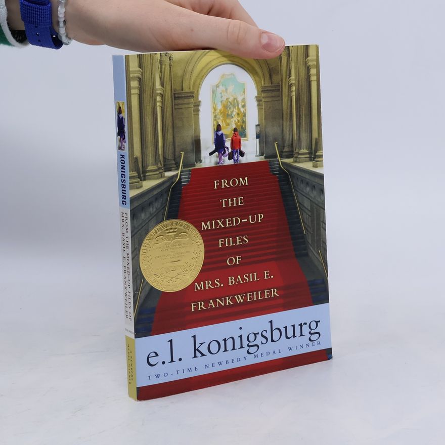 E. L. Konigsburg From the Mixed-Up Files of Mrs. Basil E. Frankweiler