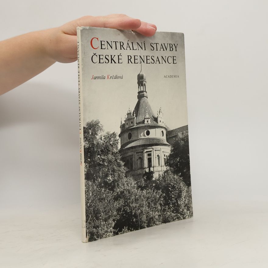 Jarmila Krčálová Centrální stavby české renesance